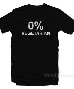 0 Zero Percent Vegetarian T-Shirt For Unisex