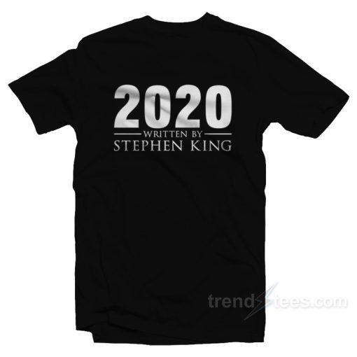 2020 Written By Stephen King T-Shirt For Unisex