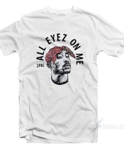 2Pac All Eyes On Me T-Shirt For Unisex