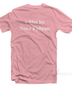 A Film By Nora Ephron T-Shirt For Unisex A Film By Nora Ephron T-Shirt For Unisex