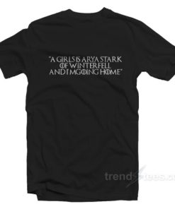 A Girl Of Winterfell Arya Stark T-Shirt Game of Thrones 2 A Girl Of Winterfell Arya Stark T Shirt Game of Thrones 3