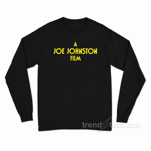 A Joe Johnston Film Long Sleeve Shirt