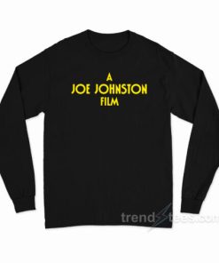 A Joe Johnston Film Long Sleeve Shirt