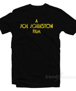 A Joe Johnston Film T-Shirt A Joe Johnston Film T-Shirt