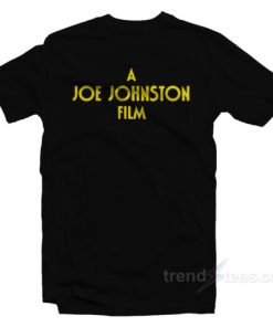 A Joe Johnston Film T-Shirt