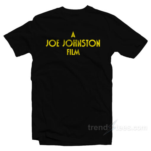 A Joe Johnston Film T-Shirt A Joe Johnston Film T-Shirt