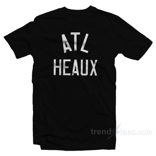 ATL HEAUX T-Shirt