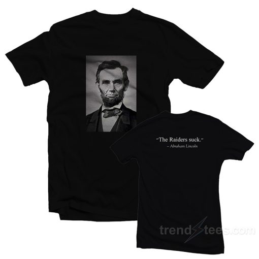 Abraham Lincoln The Raiders Suck T-Shirt