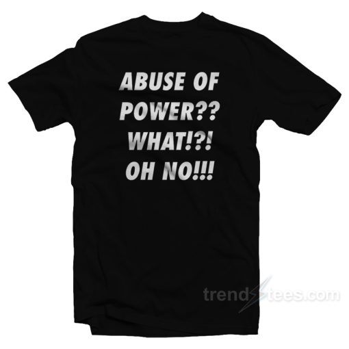 Abuse Of Power T-Shirt