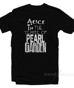 Alice In The Temple Of Pearl Garden T-Shirt