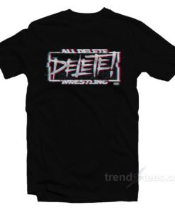 All DELETE Wrestling T-Shirt For Unisex