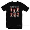 All The Fox I Give T-Shirt