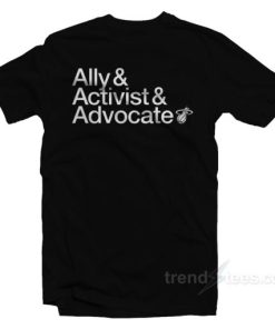 Ally Activist Advocat T-Shirt