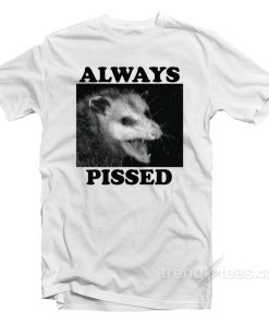 Always Pissed Possum T-Shirt
