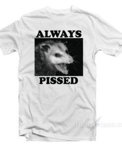 Always Pissed Possum T-Shirt