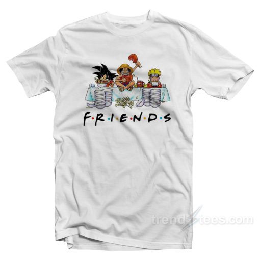 Anime Friends Son Goku Luffy Naruto T-Shirt For Unisex