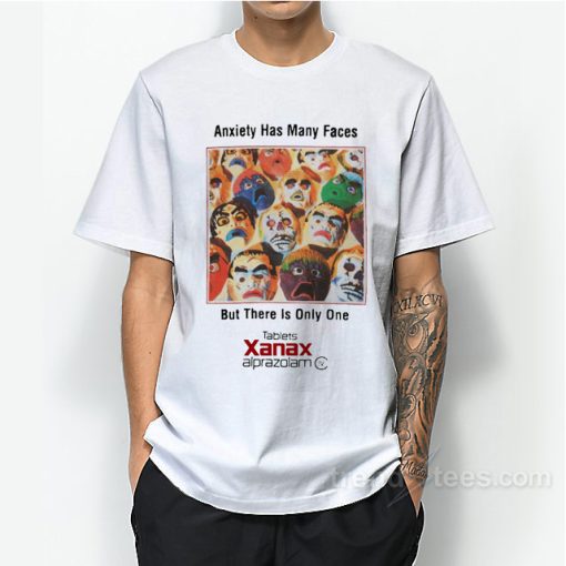 Anxiety Has Many Faces T-Shirt For Unisex