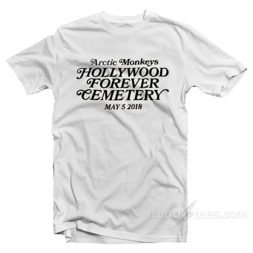 Arctic Monkeys Hollywood Forever Cemetery T-Shirt For Unisex