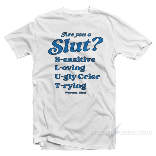 Are You A Slut T-Shirt