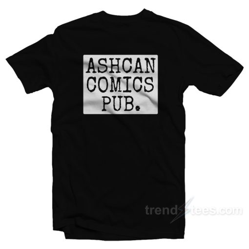Ashcan Comics Pub. T-Shirt