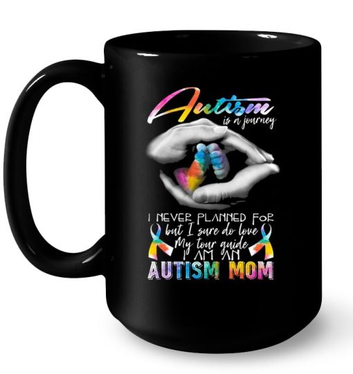 Autism Is A Journey I Never Planned For But I Sure Do Love Hand Mom Colorful Version