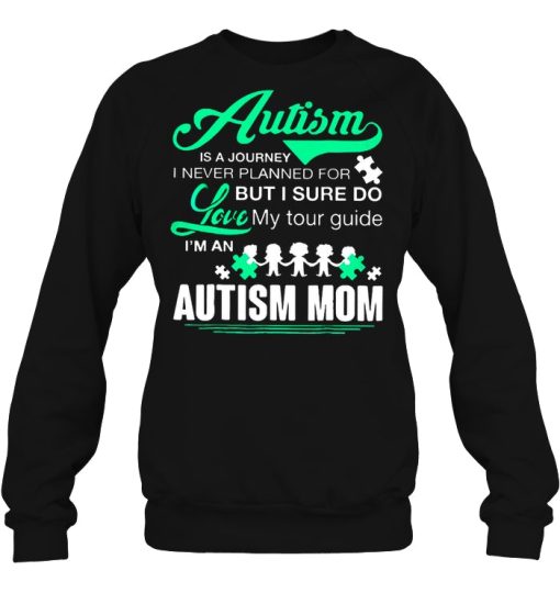 Autism Is A Journey I Never Planned For But I Sure Do Love My Tour Guide I’m An Autism Mom – Black Version2