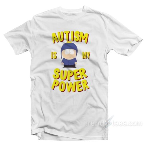 Autism Is My Super Power South Park T-Shirt