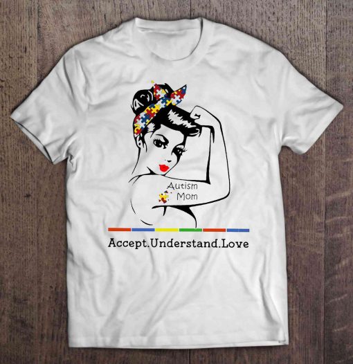 Autism Mom Accept Understand Love Strong Woman Version