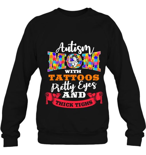 Autism Mom Tattoos, Pretty Eyes And Thick Thighs