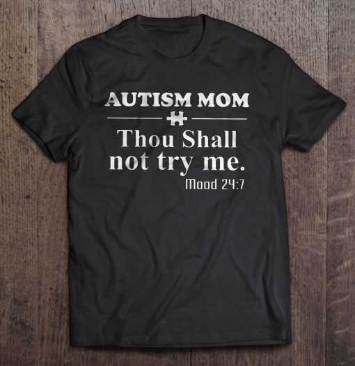 Autism Mom Thou Shall Not Try Me Mood 247