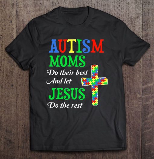 Autism Moms Do Their Best And Let Jesus Do The Rest
