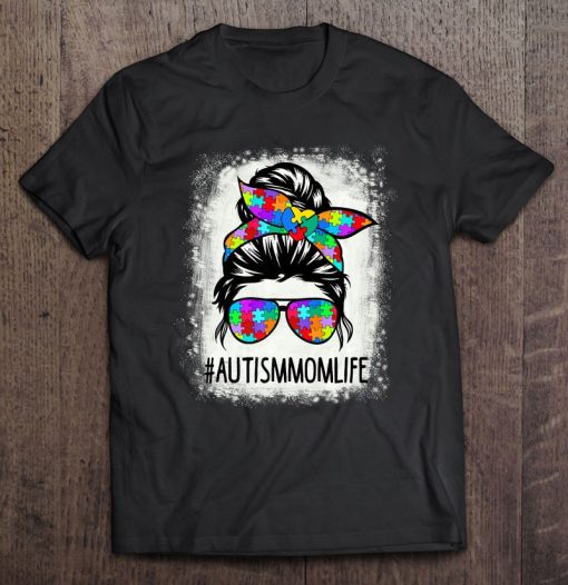 Autistic Autism Awareness Mom Life Shirts Women Bleached Premium