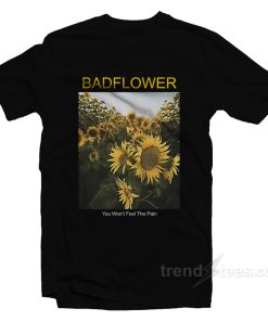Badflower Cry Sunflower T-Shirt For Unisex