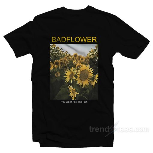 Badflower Cry Sunflower T-Shirt For Unisex
