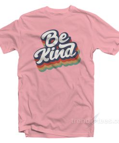 Be Kind T-Shirt