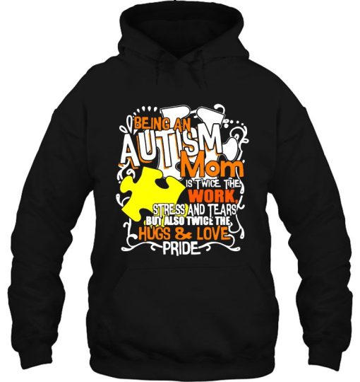 Being An Autism Mom Is Twice The Work Stress And Tears But Also Twice The Hug & Love Pride