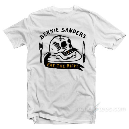 Bernie Sanders Eat The Rich T-Shirt For Unisex