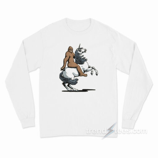 Bigfoot Riding A Unicorn Long Sleeve Shirt