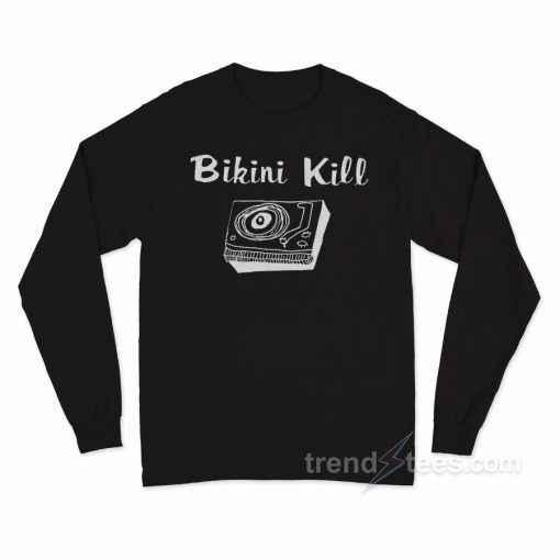 Bikini Kill Record Player Long Sleeve Shirt