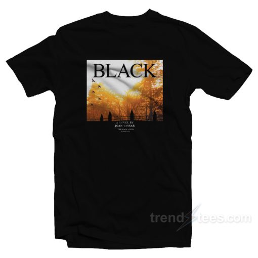 Black A Novel By Joan Vassar T-Shirt