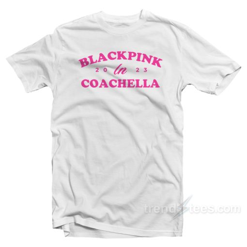 Blackpink In Coachella 2023 T-Shirt