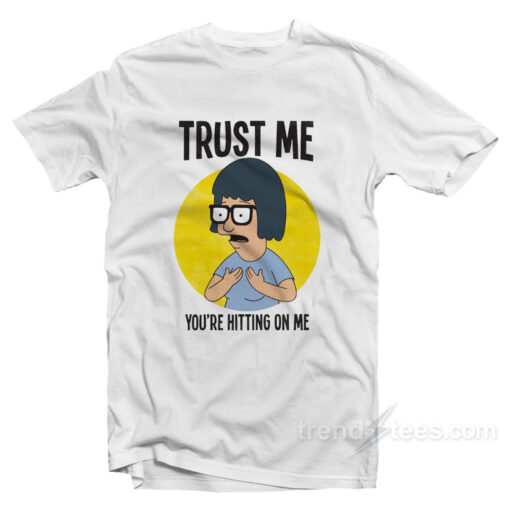 Bobs Burgers Trust Me T-Shirt For Unisex