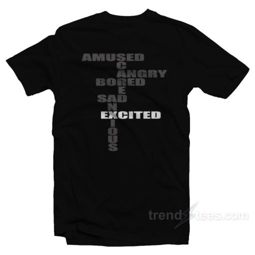 Bored Amused Angry Sad Excited Anxious SCARED Mood T-Shirt For Unisex