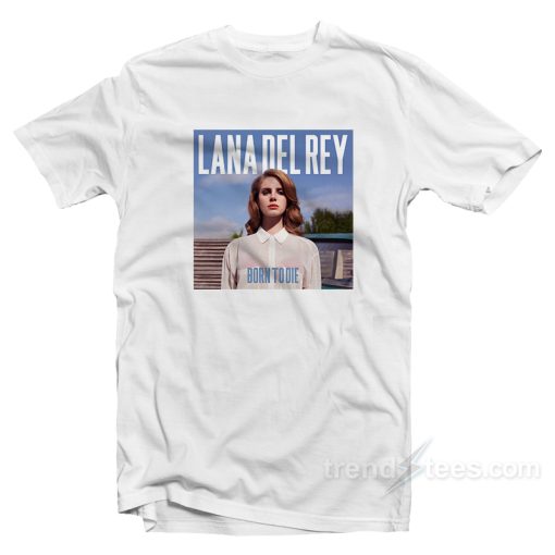 Born To Die Album Cover T-Shirt for Women’s or Men’s