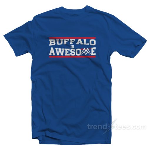 Buffalo Is AwesomeT-Shirt For Unisex