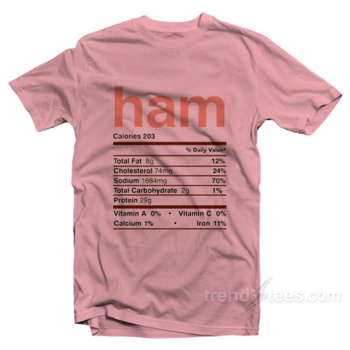 Funny Ham Thanksgiving Nutrition Label T-Shirt For Unisex