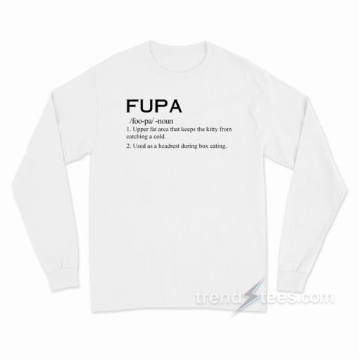 Fupa Definition Long Sleeve Shirt