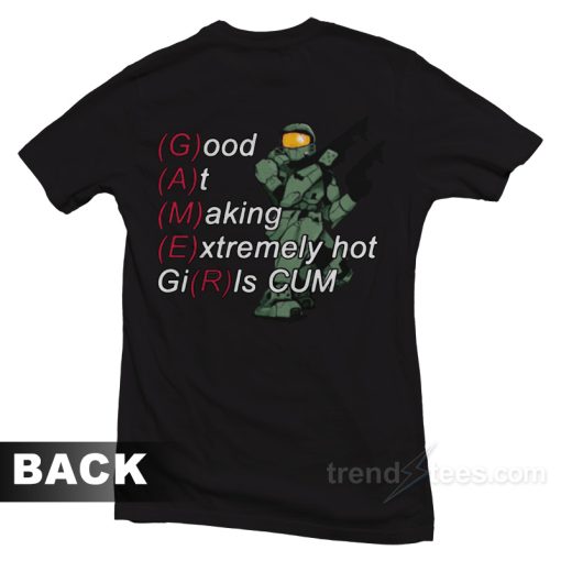 Gamer Good At Making Extremely Hot Girls Cum T-Shirt