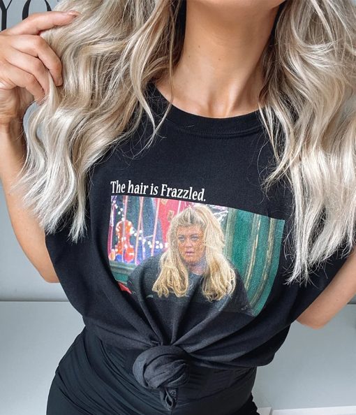 Gemma Collins The Hair Is Frazzled T-Shirt For Unisex