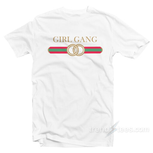 Girl Gang Best Friends T-Shirt On Sale